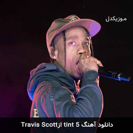 دانلود اهنگ 5 tint Travis Scott