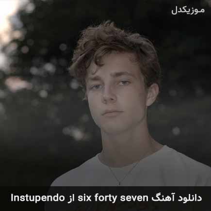دانلود اهنگ six forty seven Instupendo