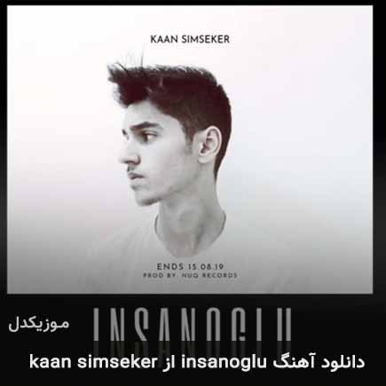 دانلود اهنگ insanoglu از kaan simseker