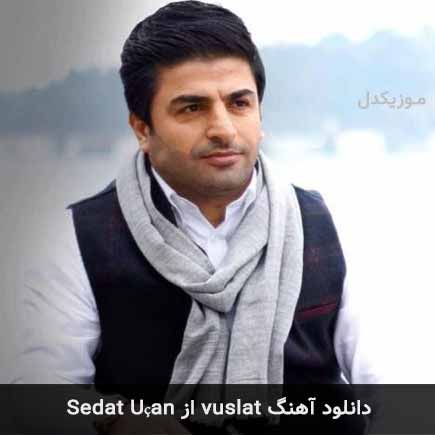 دانلود اهنگ vuslat از Sedat Uçan