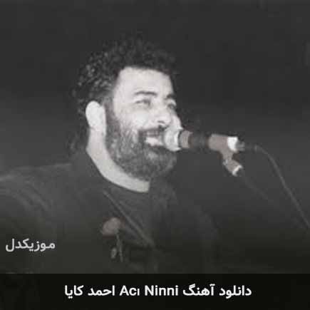 دانلود اهنگ acı ninni احمد کایا