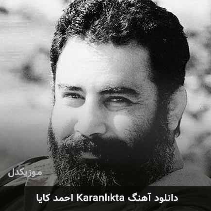 دانلود اهنگ Karanlıkta احمد کایا