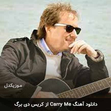 دانلود اهنگ Carry Me کریس دی برگ