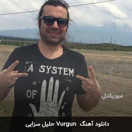 دانلود اهنگ vurgun حلیل سزایی