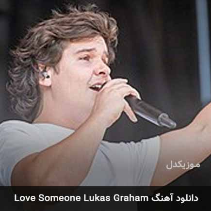 دانلود اهنگ Love Someone Lukas Graham