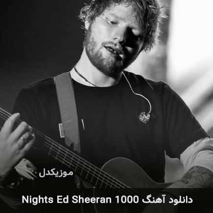 دانلود اهنگ 1000nights از Ed Sheeran