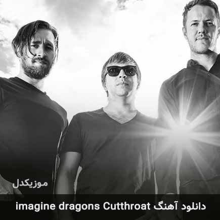 دانلود اهنگ cutthroat از Imagine Dragons