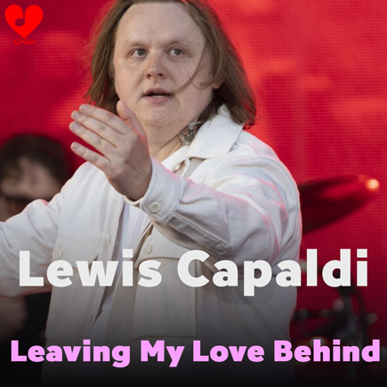دانلود اهنگ Leaving My Love Behind Lewis Capaldi