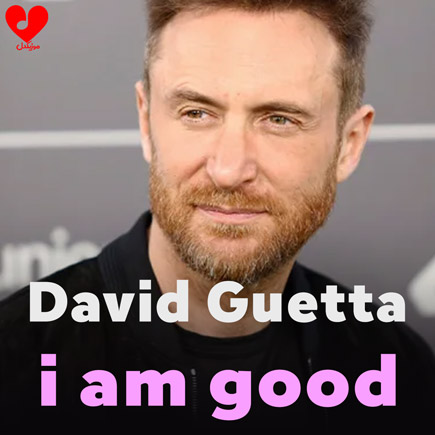 دانلود اهنگ i am good از David Guetta + ترجمه فارسی
