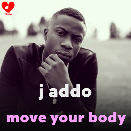 دانلود اهنگ move your body از j addo