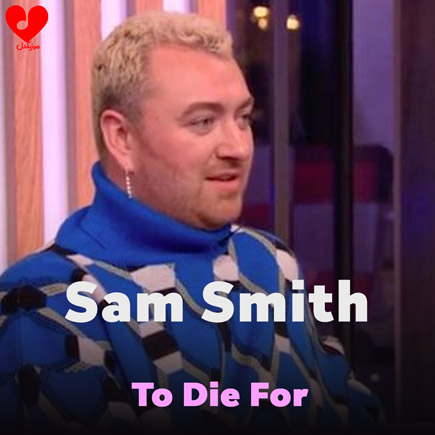دانلود اهنگ To Die For سم اسمیت