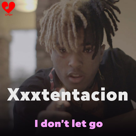 دانلود اهنگ I don’t let go از Xxxtentacion