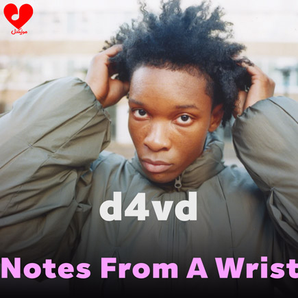 دانلود آهنگ Notes From A Wrist از d4vd