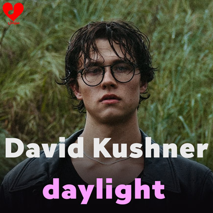 دانلود اهنگ Daylight از David Kushner
