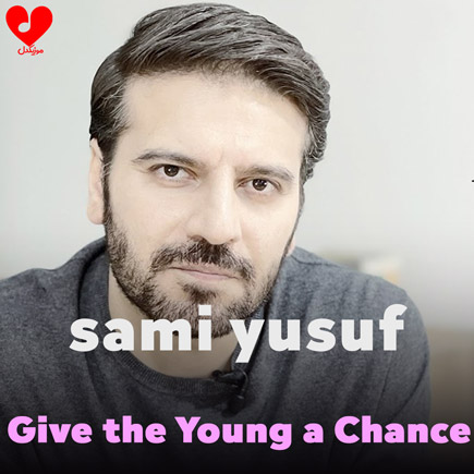 دانلود آهنگ Give the Young a Chance از سامی یوسف
