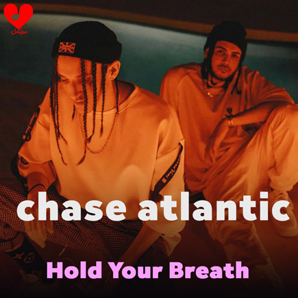 Chase Atlantic // Hold Your Breath (Lyrics) 