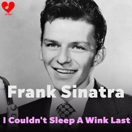 دانلود آهنگ I Couldn’t Sleep A Wink Last Night از فرانک سیناترا