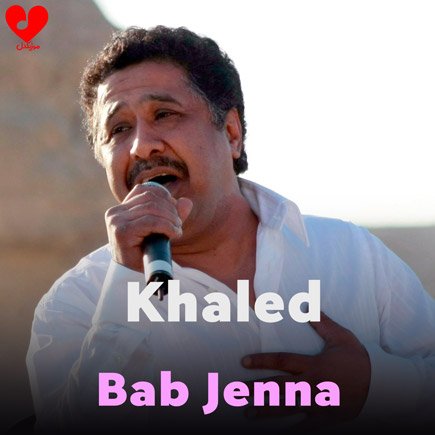 دانلود آهنگ Bab Jenna از Khaled دانلود آهنگ Bab Jenna از Khaled