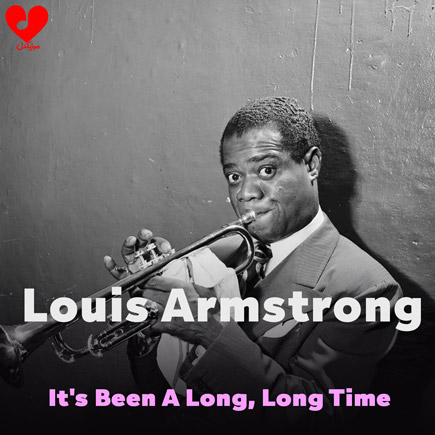 دانلود آهنگ It's Been A Long Long Time از Louis Armstrong
