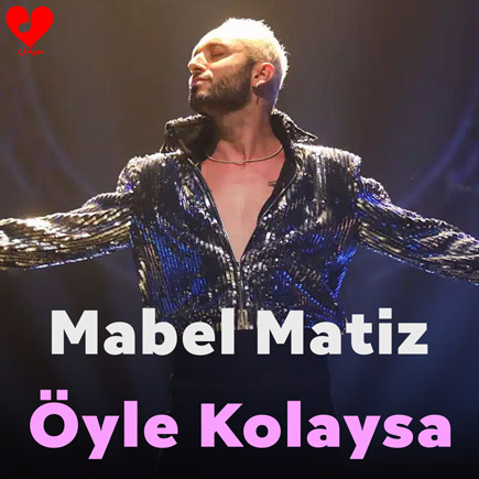 دانلود آهنگ Öyle Kolaysa از mabel matiz