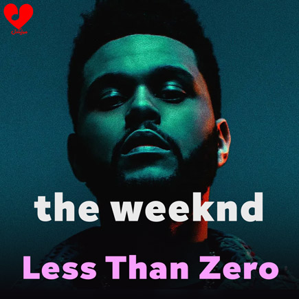 دانلود آهنگ Less Than Zero از The Weeknd دانلود آهنگ Less Than Zero از The Weeknd