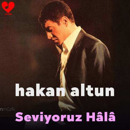 دانلود آهنگ Seviyoruz Hâlâ از هاکان آلتون