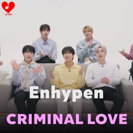 دانلود آهنگ CRIMINAL LOVE از Enhypen