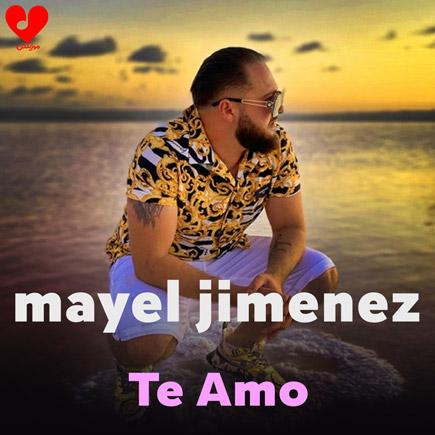 دانلود آهنگ Te Amo از Mayel Jimenez با متن (کامل) – آب موزیک