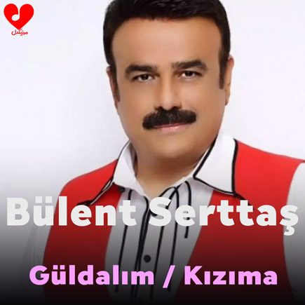 دانلود آهنگ Güldalım / Kızıma از Bülent Serttaş