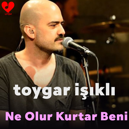 دانلود اهنگ Ne Olur Kurtar Beni Toygar Işıklı